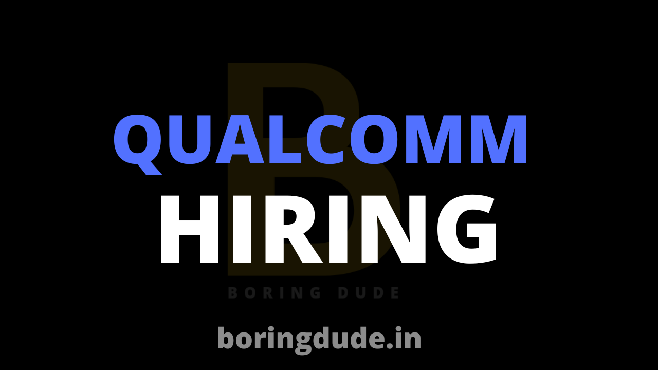 Qualcomm Hiring Freshers