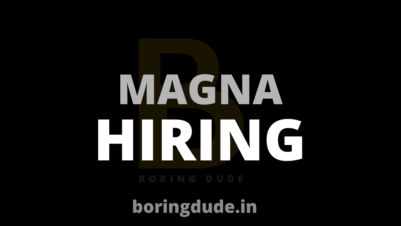 Magna Hiring Freshers